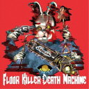 OZIGIRI/Floor Killer Death Machine 【CD】