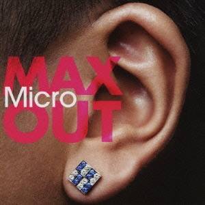 Micro／MAX OUT 【CD】