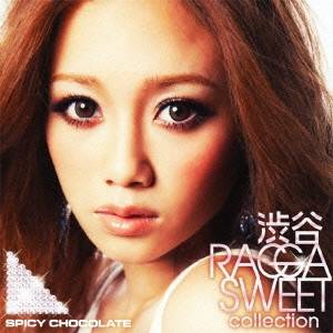 SPICY CHOCOLATE／渋谷 RAGGA SWEET COLLECTION 【CD】