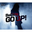 BsGirls/Go up! 【CD+DVD】