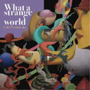ヨシガキルイ/What a strange world 【CD】