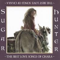 Chara／Sugar Hunter 〜THE BEST LOVE SONGS OF CHARA〜 【CD】