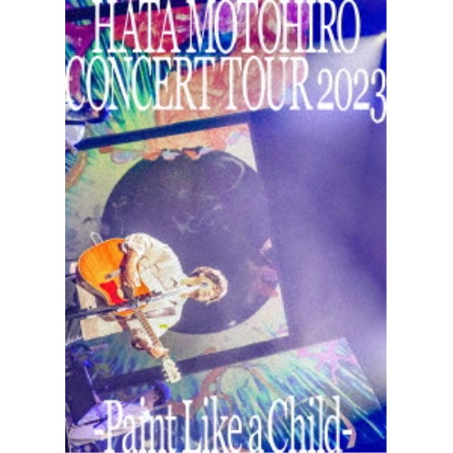 秦基博/HATA MOTOHIRO CONCERT TOUR 2023 -Paint Like a Child- 【Blu-ray】