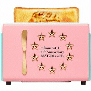 mihimaru GT／10th Anniversary BEST 2003-2013(初回限定) 【CD+DVD】