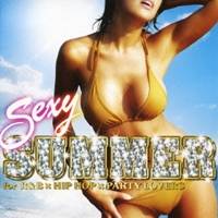 (オムニバス)／Sexy□ SUMMER for R＆B×HIP HOP×PARTY LOVERS 【CD】