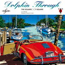 THE SQUARE/T-スクェア/DOLPHIN THROUGH 【CD】