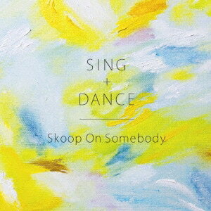 Skoop On Somebody／SING＋DANCE (初回限定) 【CD+DVD】