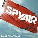 SPYAIR／Rockin’ the World 【CD】