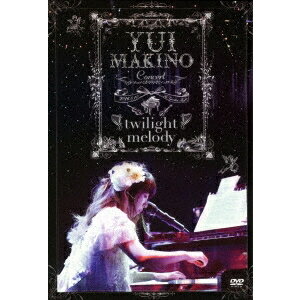 牧野由依／YUI MAKINO Concert 〜twilight melody〜 【DVD】