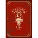 LiSA／LiVE is Smile Always -NEVER ENDiNG GLORY- at YOKOHAMA ARENA ［the Sun］ 2016.11.26 Sat 【DVD】