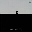 J.A.M/Silent Notes 【CD】
