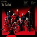 BLACK IRIS/That That That《Type-A》 【CD】