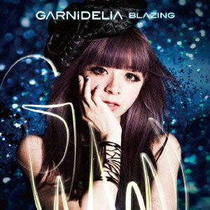 GARNiDELiA／BLAZING 【CD】