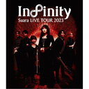 Suara／Suara LIVE TOUR 2023 Infinity 【Blu-ray】