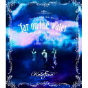 カラフィナ／Kalafina LIVE TOUR 2015〜2016 far on the water Special FINAL at 東京国際フォーラムホールA 