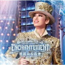 宝塚歌劇団/タカラヅカ・スペクタキュラー ENCHANTEMENT(アンシャントマン) -華麗なる香水(パルファン)- 【CD】