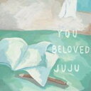 JUJU/YOU/BELOVED 【CD】