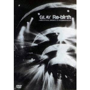 GLAY／Re-birth 〜ROCK’N’ROLL SWINDLE at NIPPONBUDOUKAN〜 【DVD】