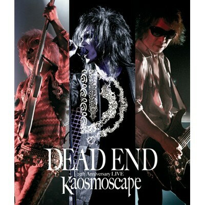 DEAD END 25th Anniversary LIVE Kaosmoscape at 渋谷公会堂 2012.09.16 【Blu-ray】