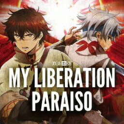 ナノ／MY LIBERATION／PARAISO《アニメver.》 【CD】