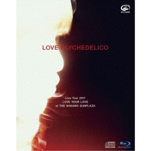 LOVE PSYCHEDELICO／LOVE PSYCHEDELICO Live Tour 2017 LOVE YOUR LOVE at THE NAKANO SUNPLAZA (初回限定) 【Blu-ray】