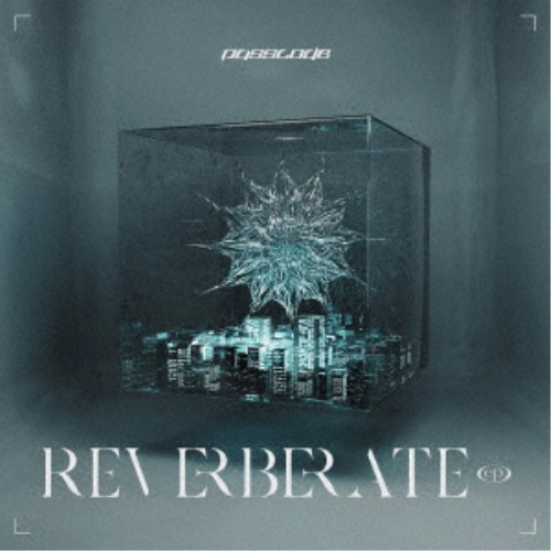 PassCode／REVERBERATE ep.《限定B盤》 (初回限定) 