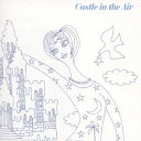 Castle in the Air／Castle in the Air 【CD】