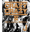 J^CRAZY CRAZY IV -THE FLAMING FREEDOM- yBlu-rayz