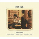 小曽根真 THE TRIO／Reborn 【CD】