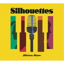 Shina Mon/Silhouettes 【CD】