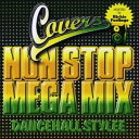 (オムニバス)/カヴァーズ ノン・ストップ・メガ・ミックス ダンスホール・スタイリー 【CD】