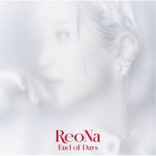 【8/1限定 ポイント最大5倍 & 8/1〜3 最大2000円OFFクーポン】ReoNa／End of Days...