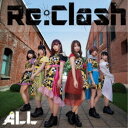 Re：Clash／ALL《Type-A》 【CD】