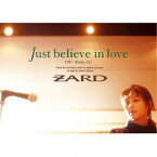 ZARD／Just believe in love 【CD】