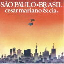 セーザル・カマルゴ・マリアーノ&CIA./サンパウロ・ブラジル 【CD】
