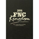 ヴァリアス・アーティスツ/2016 FNC KINGDOM IN JAPAN -CREEPY NIGHTS-《完全生産限定版》 (初回限定) 【DVD】