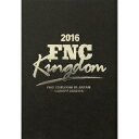 ヴァリアス アーティスツ／2016 FNC KINGDOM IN JAPAN -CREEPY NIGHTS-《完全生産限定版》 (初回限定) 【DVD】