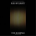 THE RAMPAGE from EXILE TRIBE／RAY OF LIGHT 【CD DVD】