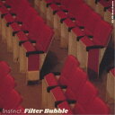 D.B.Inches／Instinct，Filter Bubble 【CD】