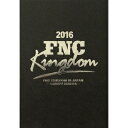 ヴァリアス アーティスツ／2016 FNC KINGDOM IN JAPAN -CREEPY NIGHTS-《完全生産限定版》 (初回限定) 【Blu-ray】