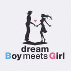 dream／Boy meets Girl 【CD】