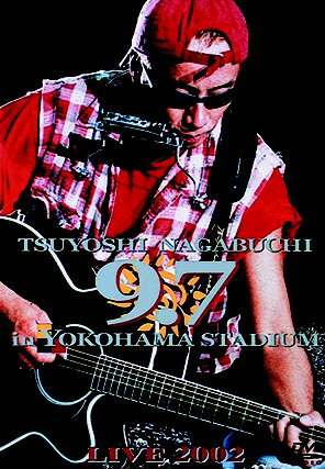 長渕剛 9.7 in 横浜スタジアム LIVE 2002 【DVD】