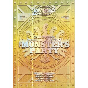 JAM Project Premium LIVE 2013 THE MONSTER’S PARTY 【DVD】