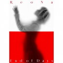 【8/25限定! 2000円OFFクーポン!!】ReoNa/End of Days (初回限定) 【CD+Blu-ray】