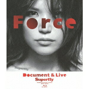 Superfly／Force Document ＆ Live 【Blu-ray】