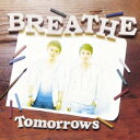 BREATHE/Tomorrows《TYPE-B》 【CD+DVD】