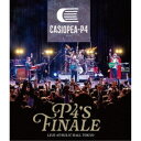 CASIOPEA-P4、大高清美、野呂一生、今井義頼/P4’s FINALE 【Blu-ray】