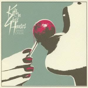 キッズ・イン・グラス・ハウス／スマート、カジュアル (初回限定) 【CD】