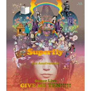 Superfly 5th Anniversary Super Live GIVE ME TEN！！！！！ (初回限定) 【Blu-ray】