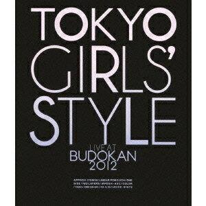 楽天ハピネット・オンラインTOKYO GIRLS’ STYLE LIVE AT BUDOKAN 2012 【Blu-ray】